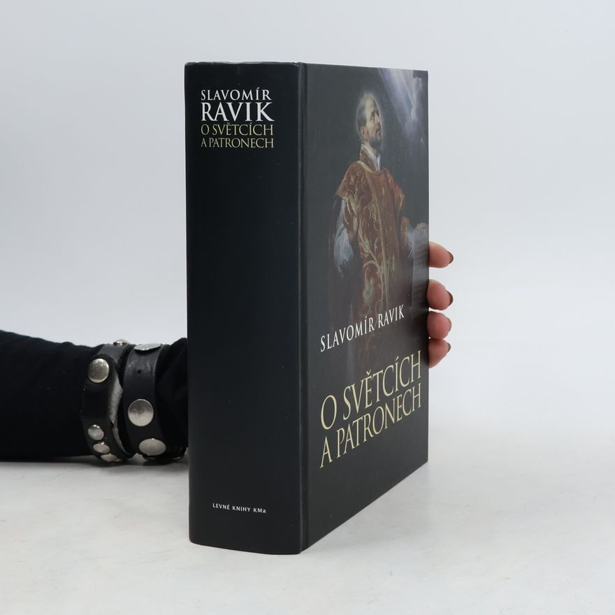 Slavomír Ravik O světcích a patronech