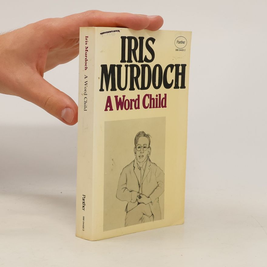 Iris Murdoch A Word Child