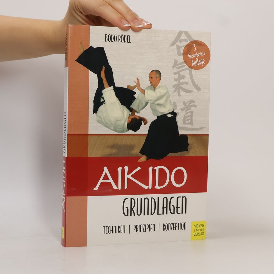 Bodo Rödel Aikido - Grundlagen