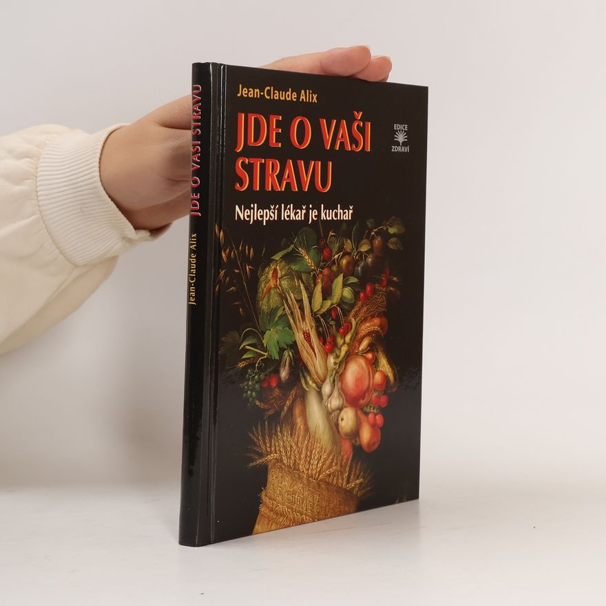 Jean Claude Alix Jde o vaši stravu: Nejlepší lékař je kuchař