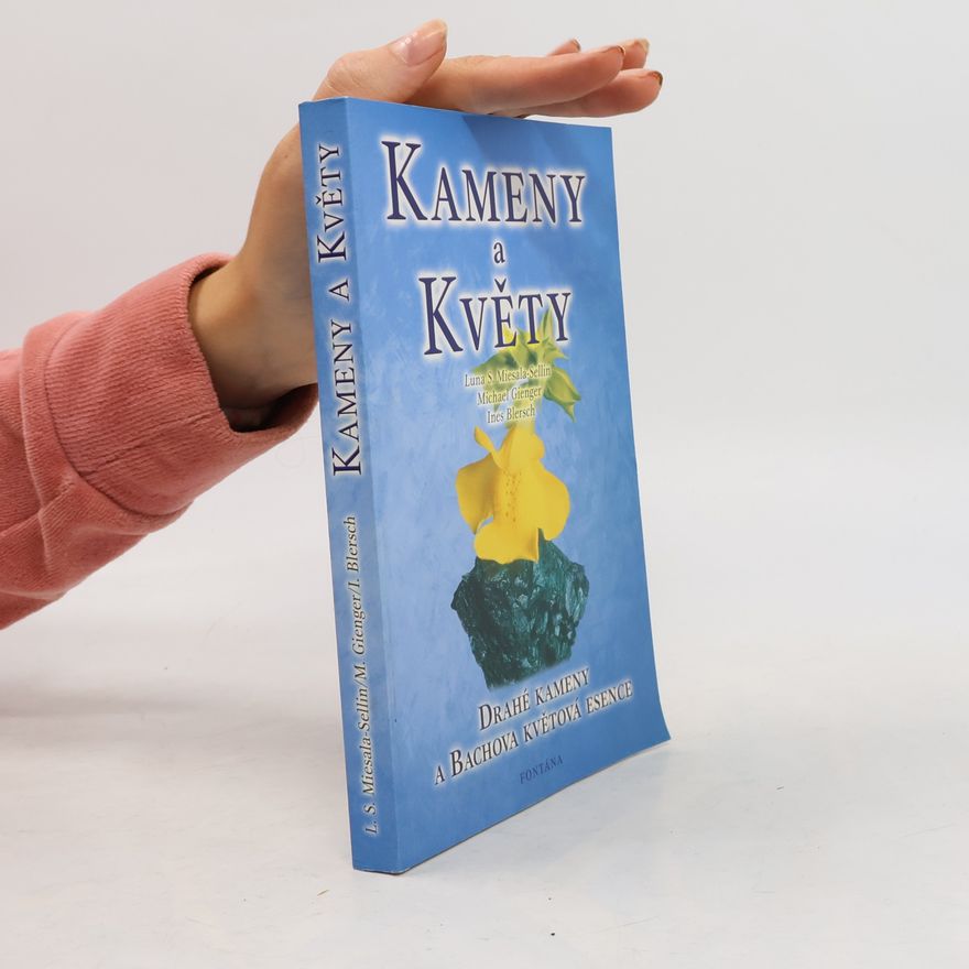 Luna S. Miesala Sellin Kameny a květy - Drahé kameny a Bachova květová esence