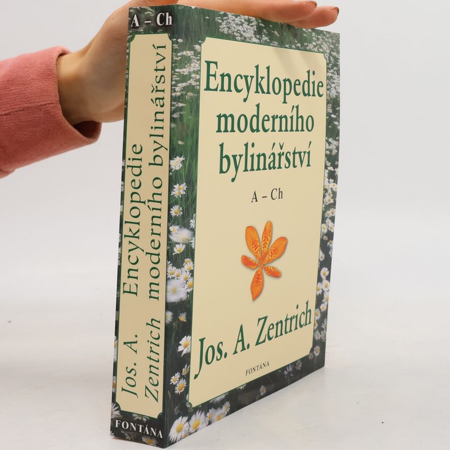 Josef Antonín Zentrich Encyklopedie moderního bylinářství A-Ch