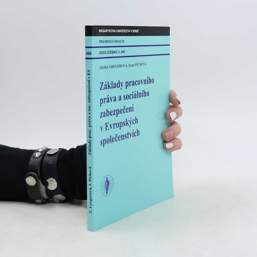 Masarykova univerzita. Právnická fakulta Edice učebnic - 269: Základy pracovního práva a sociálního zabezpečení v Evropských společenstvích
