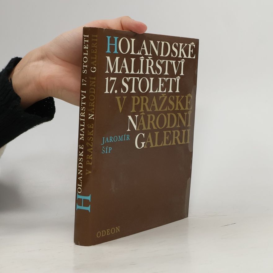 Jaromír Šíp Holandské malířství 17. století v pražské Národní galerii