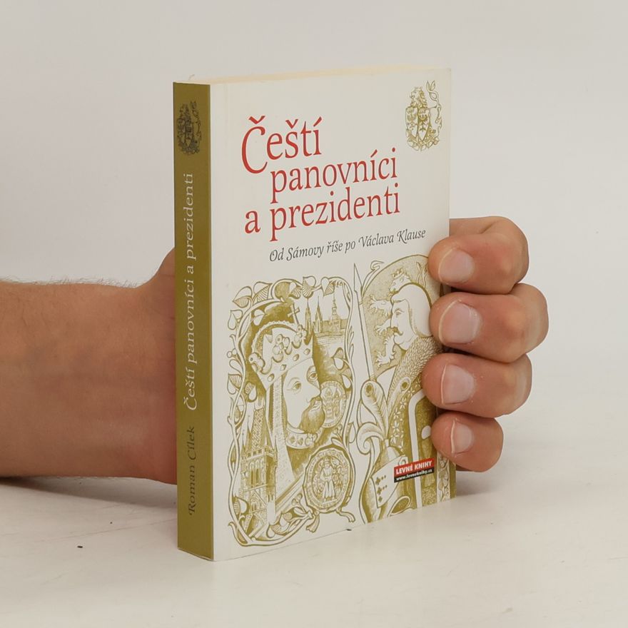 Roman Cílek Čeští panovníci a prezidenti