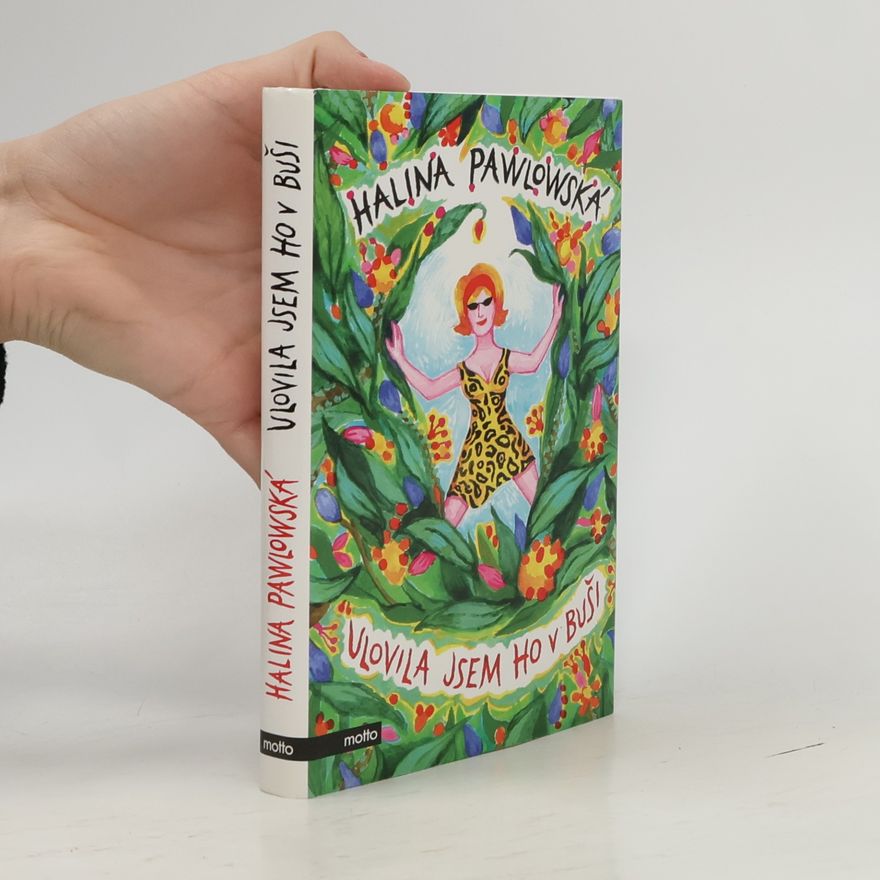 Halina Pawlowská Ulovila jsem ho v buši