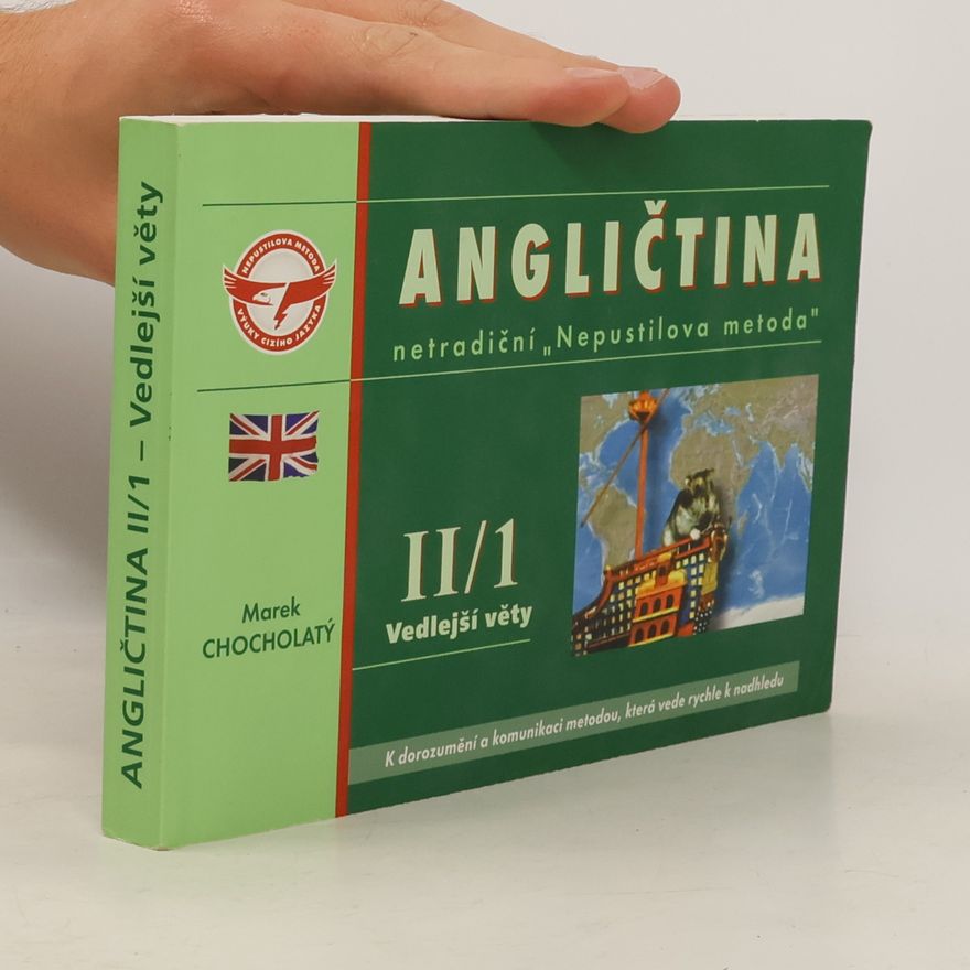 Marek Chocholatý Angličtina: Netradiční "Nepustilova metoda". II/1, Vedlejší věty