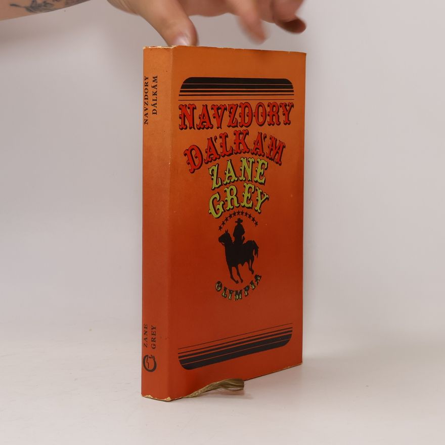 Zane Grey Navzdory dálkám