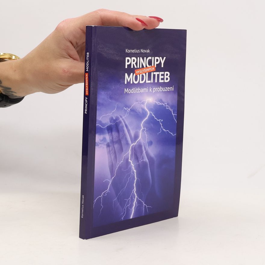 Kornelius Novak Principy vyslyšených modliteb. Modlitbami k probuzení