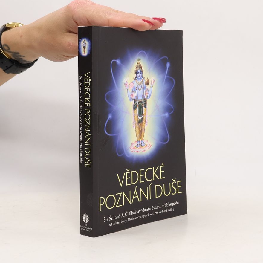 Šrí Šrímad A. Č. Bhaktivédanta Swami Prabhupáda Vědecké poznání duše