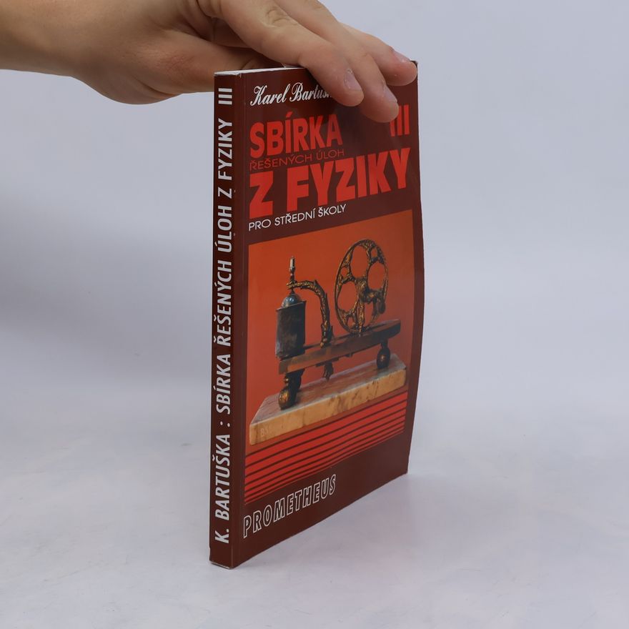 Karel Bartuška Sbírka řešených úloh z fyziky pro střední školy III.