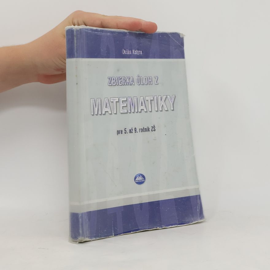 Dušan Kotyra Zbierka úloh z matematiky pre 5. až 9. ročník ZŠ