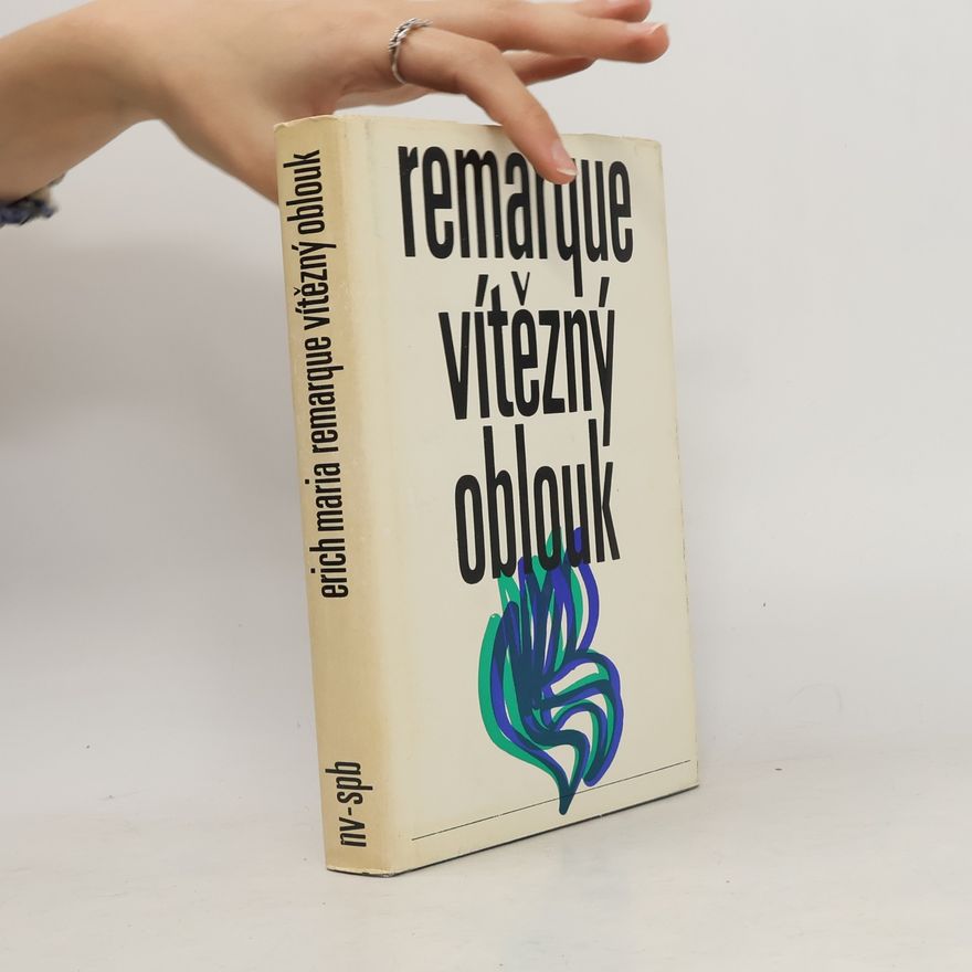 Erich Maria Remarque Vítězný oblouk