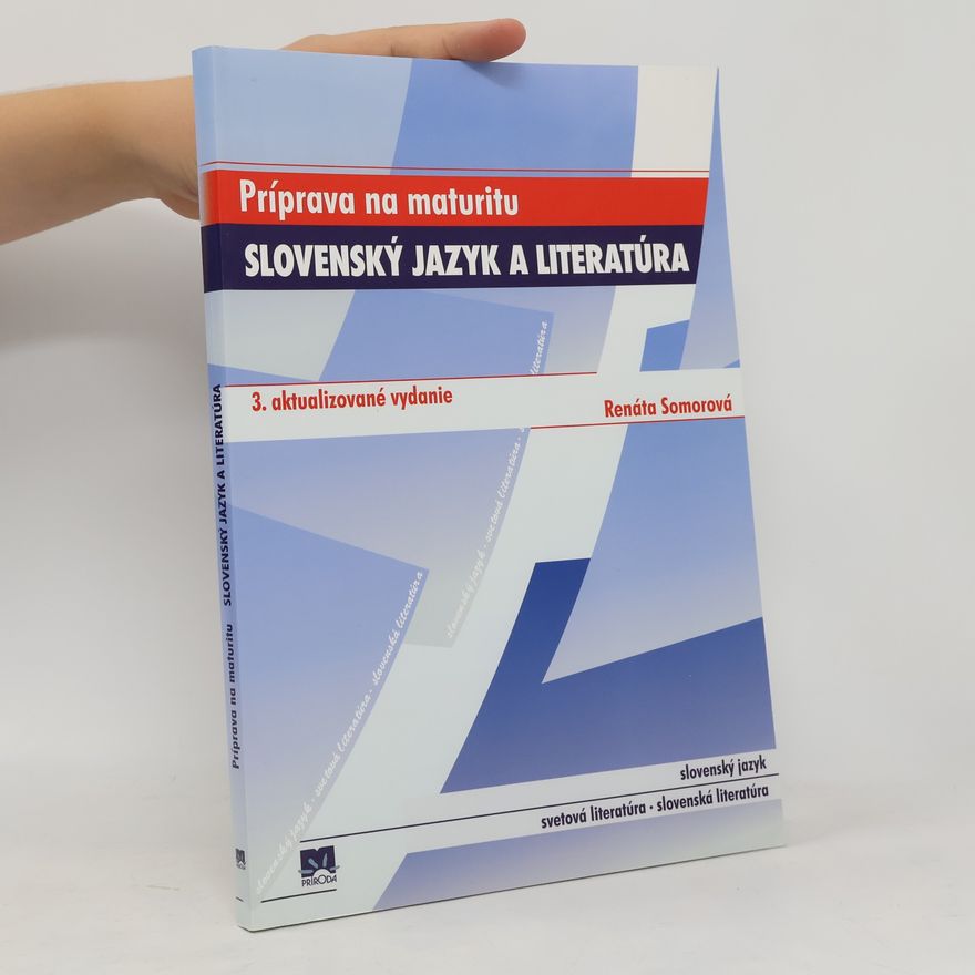 Somorová, Renáta Príprava na maturitu. Slovenský jazyk a literatúra.