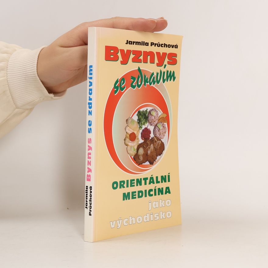 Jarmila Průchová Byznys se zdravím, orientální medicína jako východisko