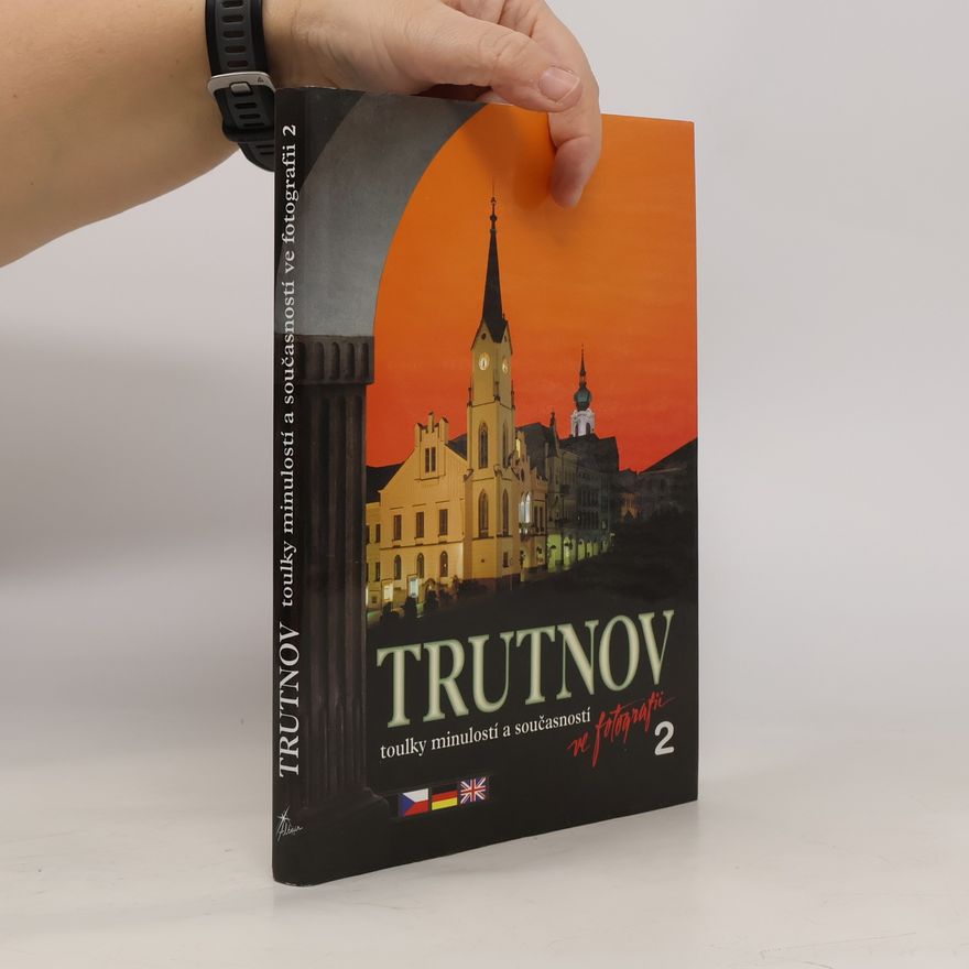 R. Řezníčková Trutnov toulky minulostí a současností ve fotografii 2