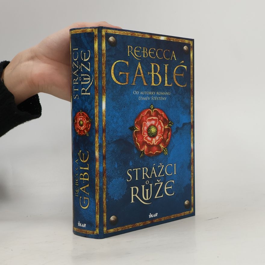 Rebecca Gablé Strážci růže