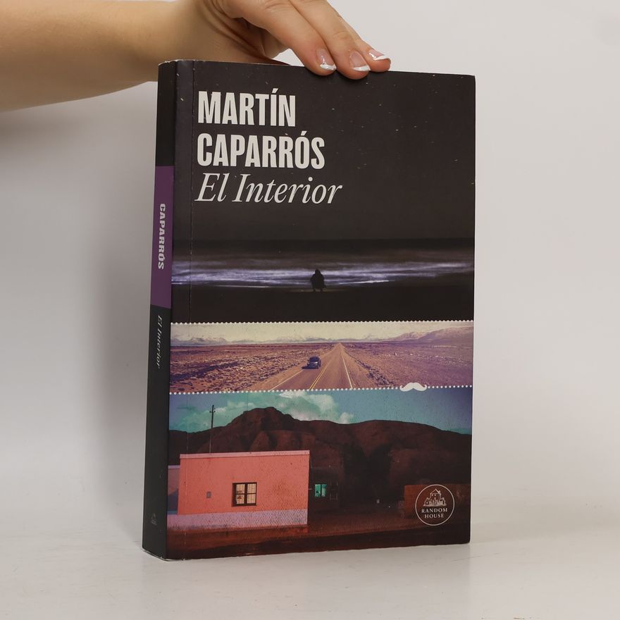 Martín Caparrós El Interior