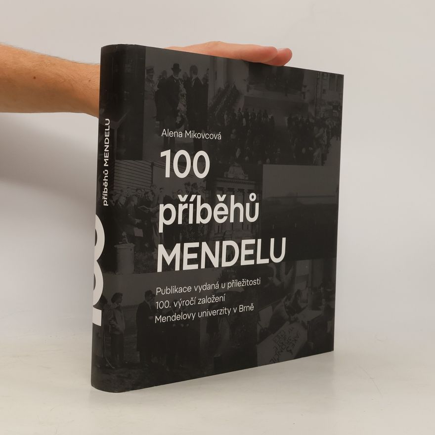 Alena Mikovcová 100 příběhů MENDELU