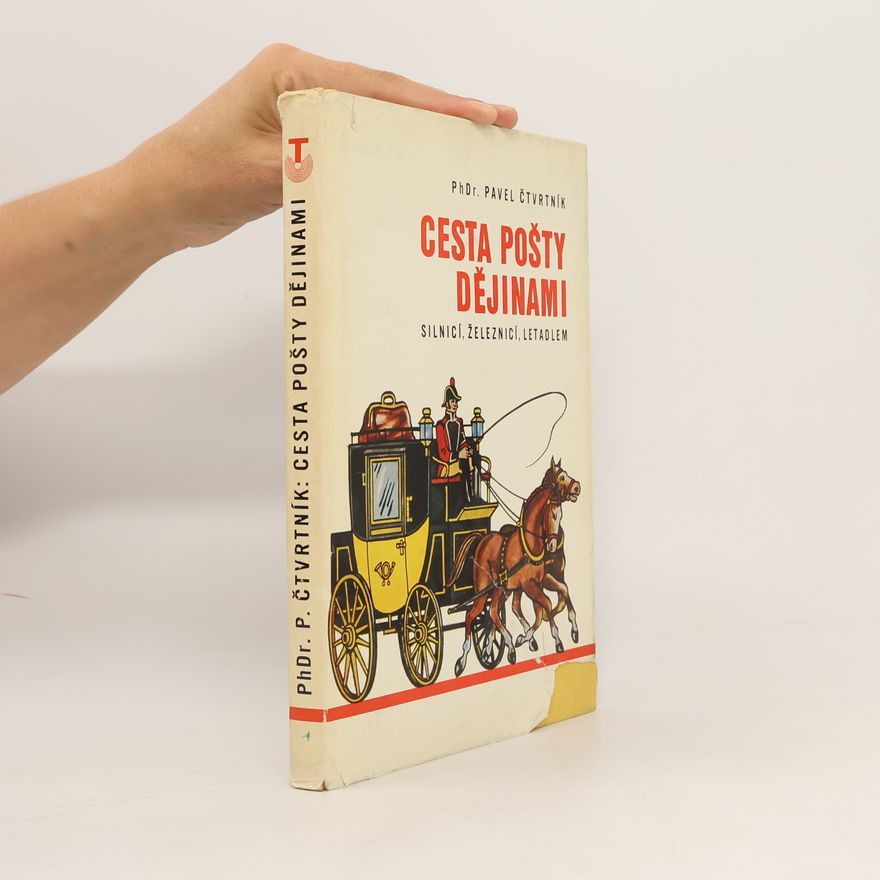 F. Postránecký Cesta pošty dějinami silnicí, železnicí, letadlem