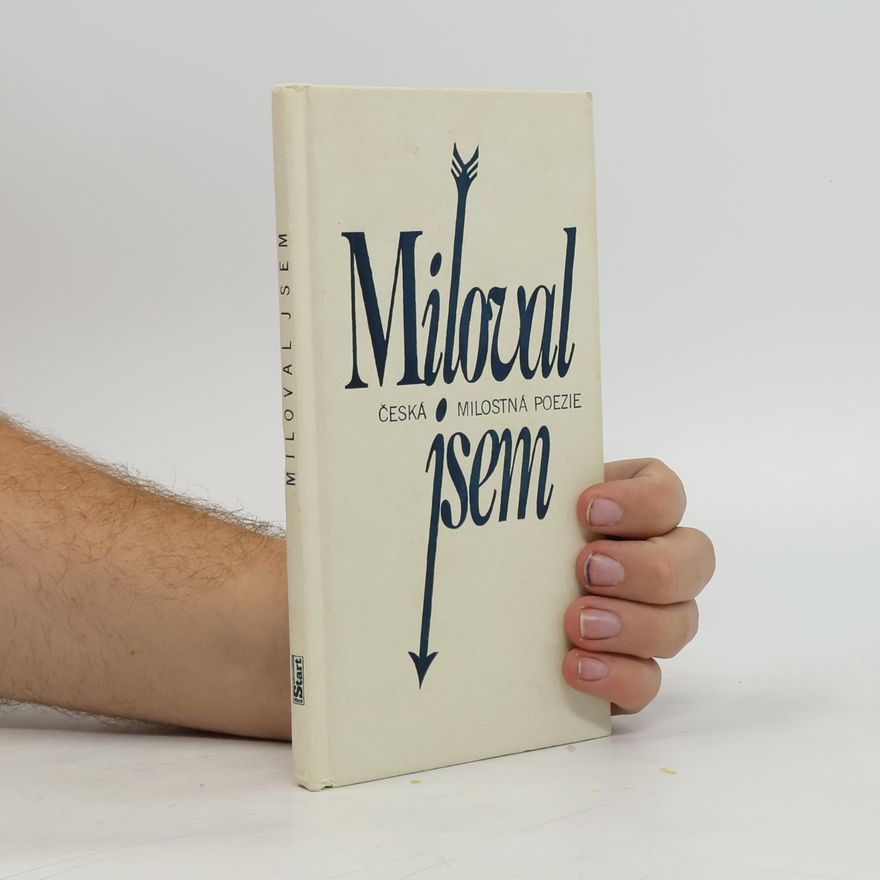 Jan Skácel Miloval jsem - Česká milostná poezie