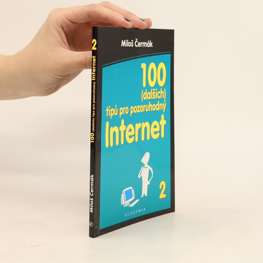 Miloš Čermák 100 (dalších) tipů pro pozoruhodný internet