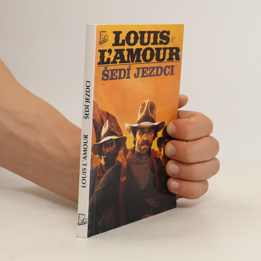 Louis L'Amour Šedí jezdci