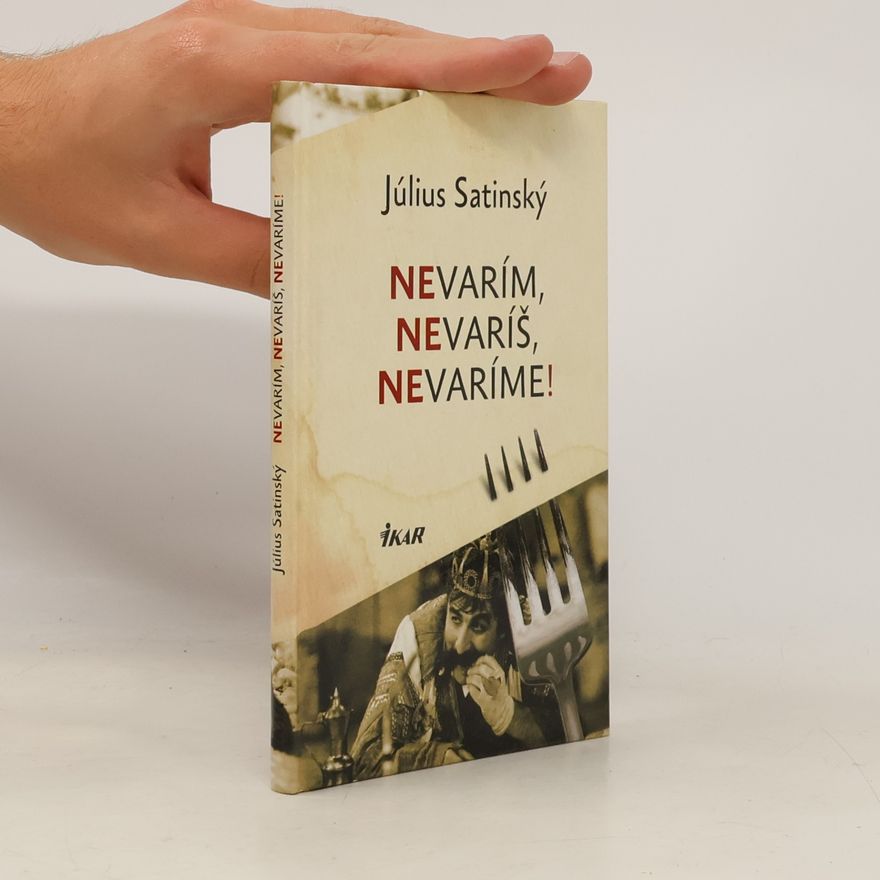 Július Satinský Nevarím, nevaríš, nevaríme!