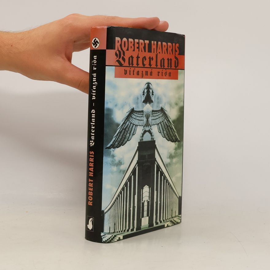 Robert Harris Vaterland - víťazná ríša