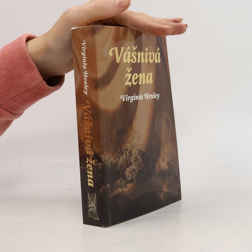 Virginia Henley Vášnivá žena