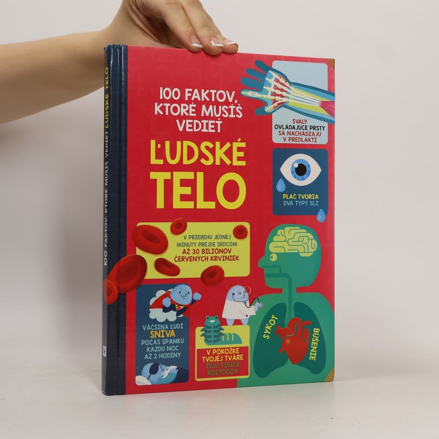 Various authors 100 faktov, ktoré musíš vedieť : Ľudské telo
