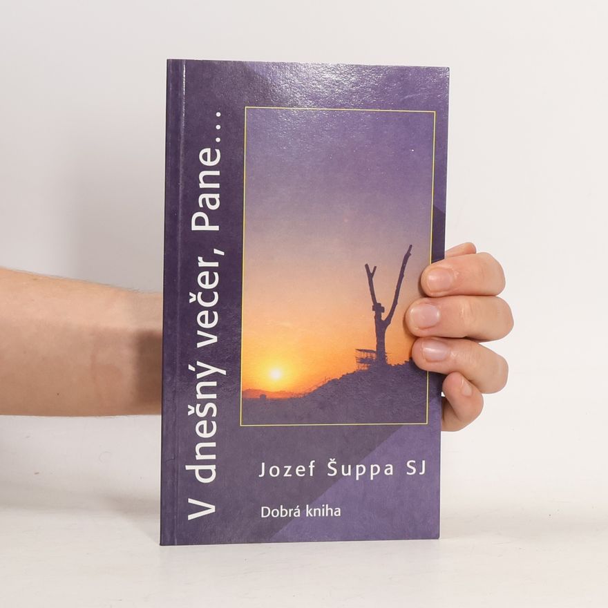 Jozef Šuppa SJ V dnešný večer, Pane...