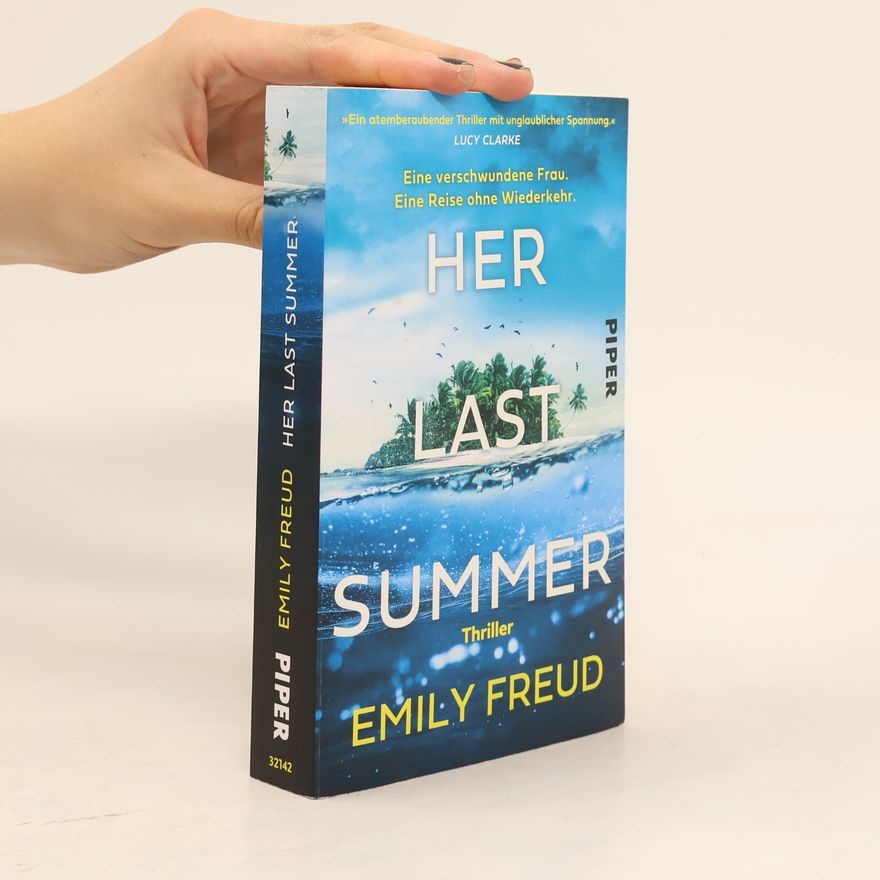 Emily Freud Her Last Summer – Eine verschwundene Frau. Eine Reise ohne Wiederkehr.