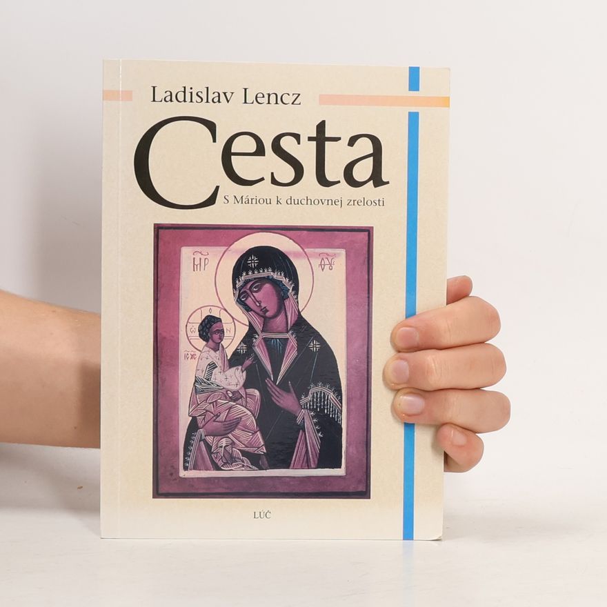 Ladislav Lencz Cesta s Máriou k duchovnej zrelosti