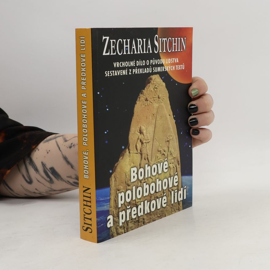 Zecharia Sitchin Bohové, polobohové a předkové lidí