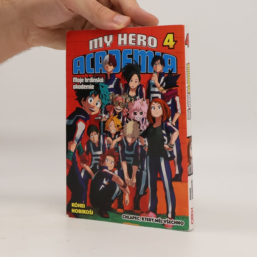Kōhei Horikoshi My Hero Academia 4. Chlapec, který měl všechno.