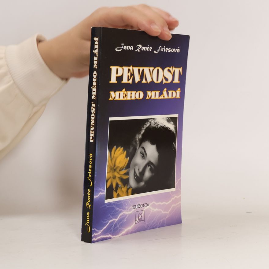 Jana Renée Friesová Pevnost mého mládí