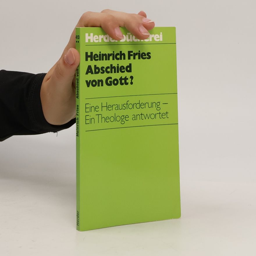 Heinrich Fries Abschied von Gott?