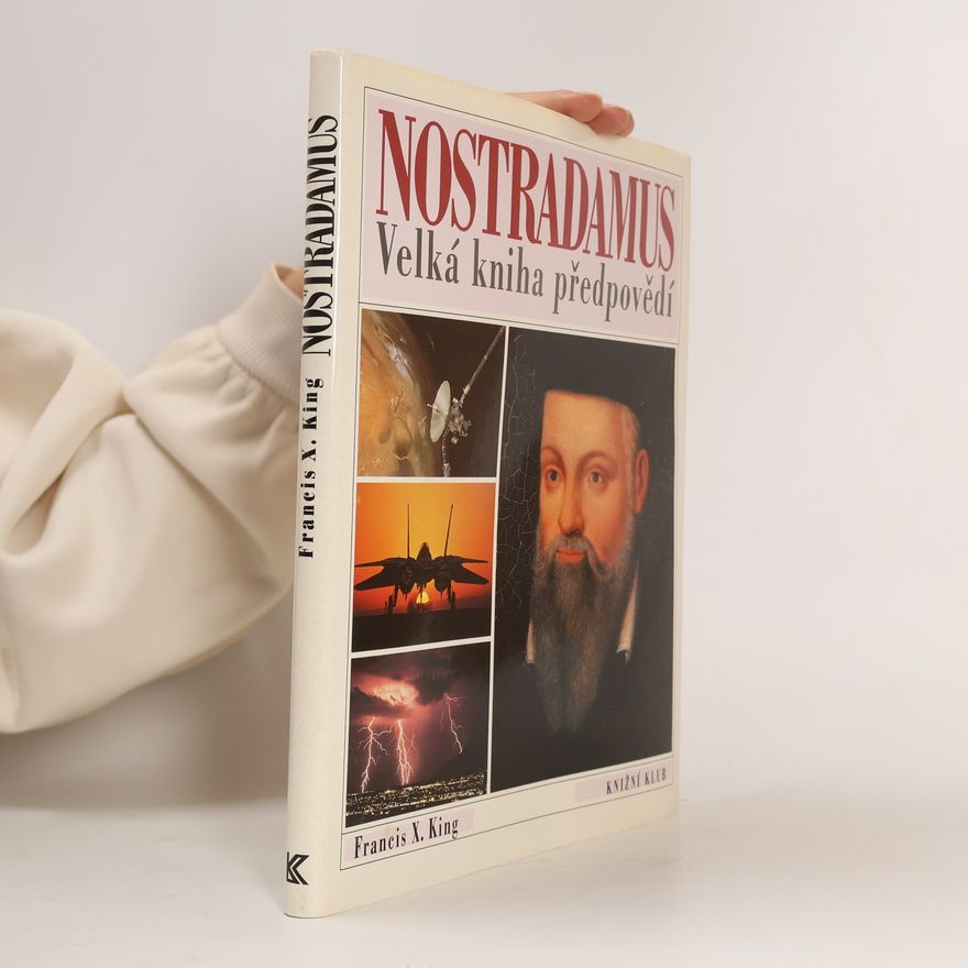 Francis X. King Nostradamus. Velká kniha předpovědí
