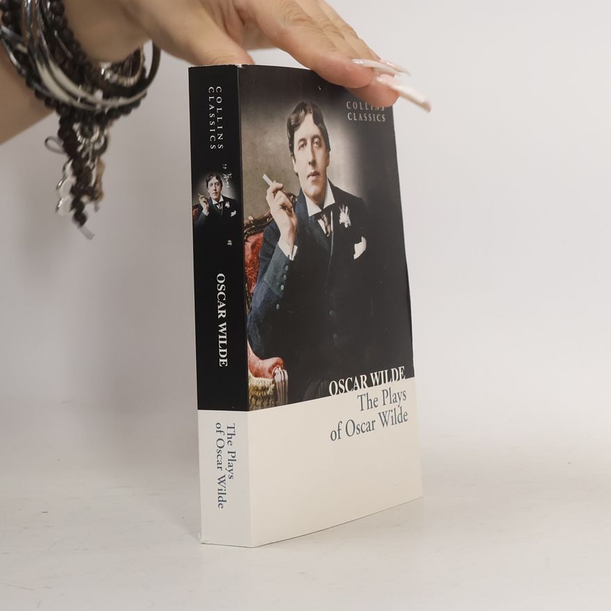 Oscar Wilde The plays of Oscar Wilde