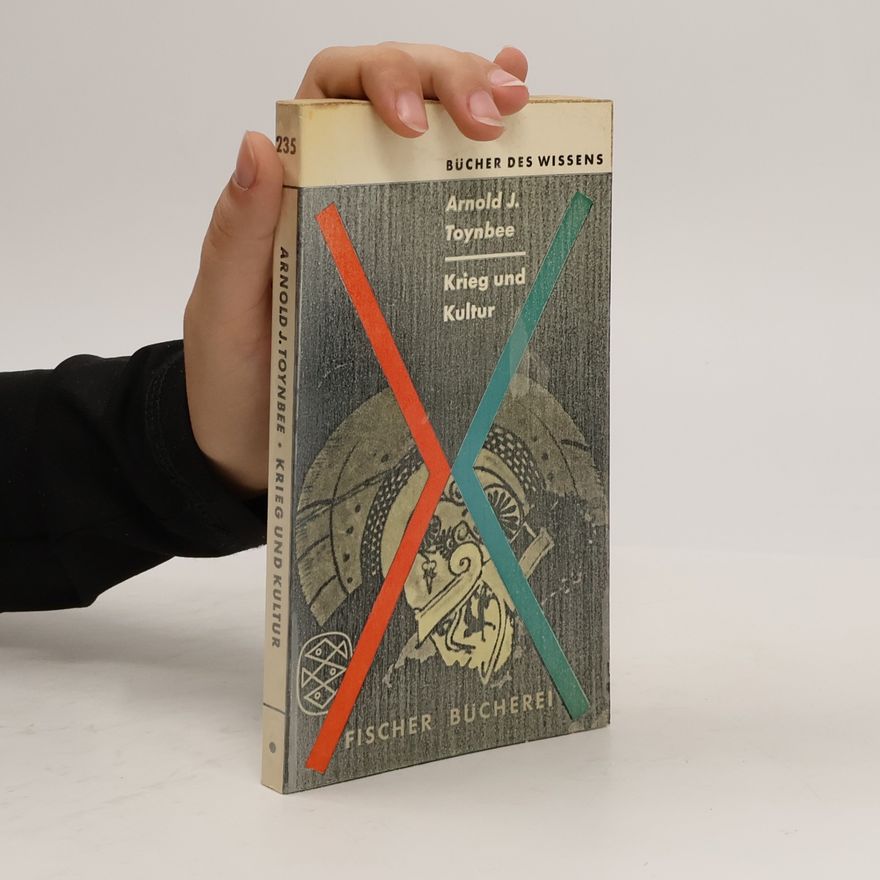 Arnold J. Toynbee Krieg und Kultur