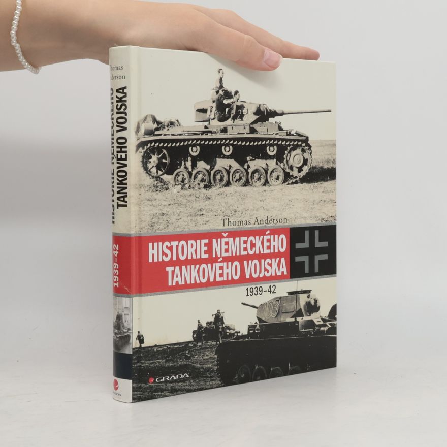Thomas Anderson Historie německého tankového vojska 1939-42