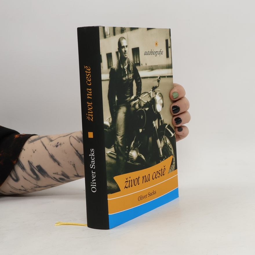 Oliver Sacks Život na cestě : autobiografie