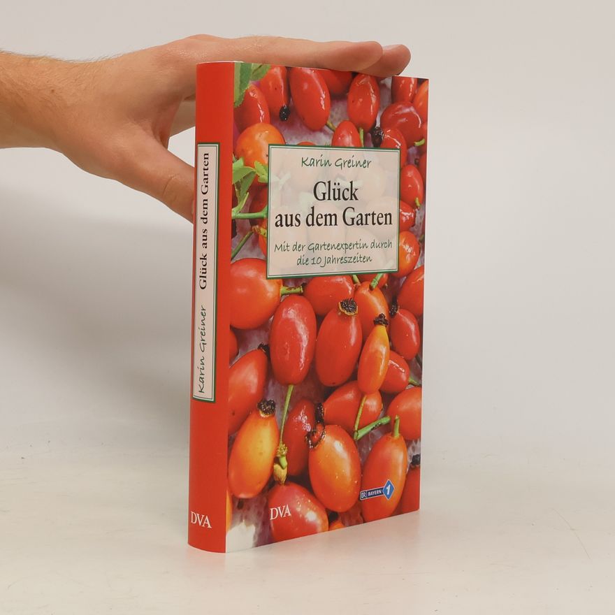 Karin Greiner Glück aus dem Garten