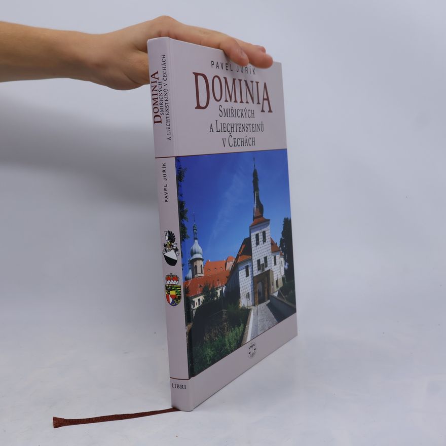 Pavel Juřík Dominia Smiřických a Liechtensteinů v Čechách