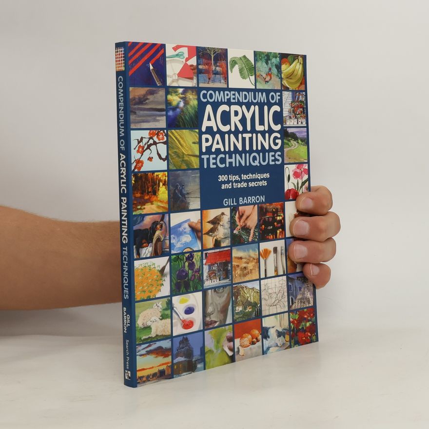 Gill Barron Compendium of Acrylic Painting Techniques