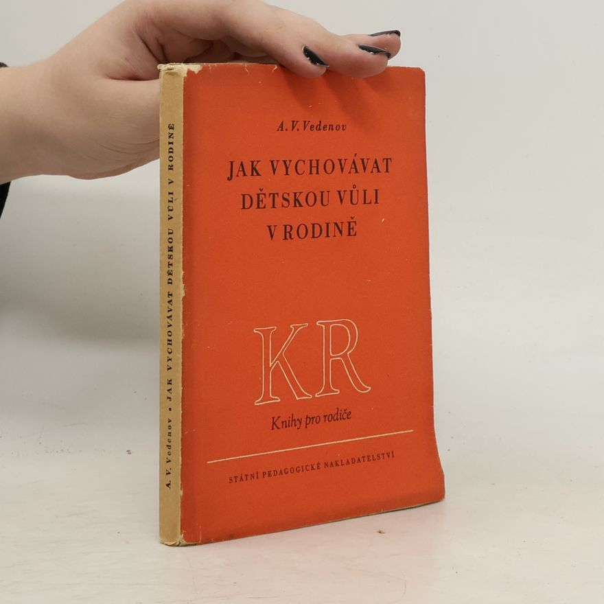 A. V. Vedenov Jak vychovávat dětskou vůli v rodině