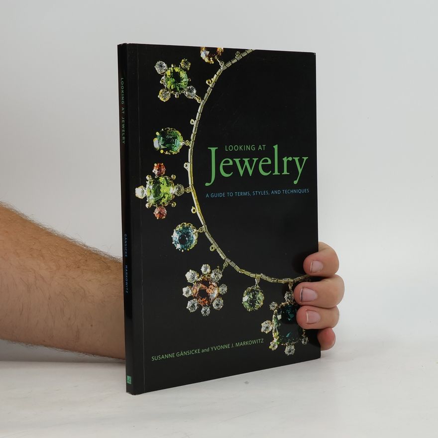 Yvonne J Markowitz Looking at Jewelry (Looking at series) - A Guide to Terms, Styles, and Techniques