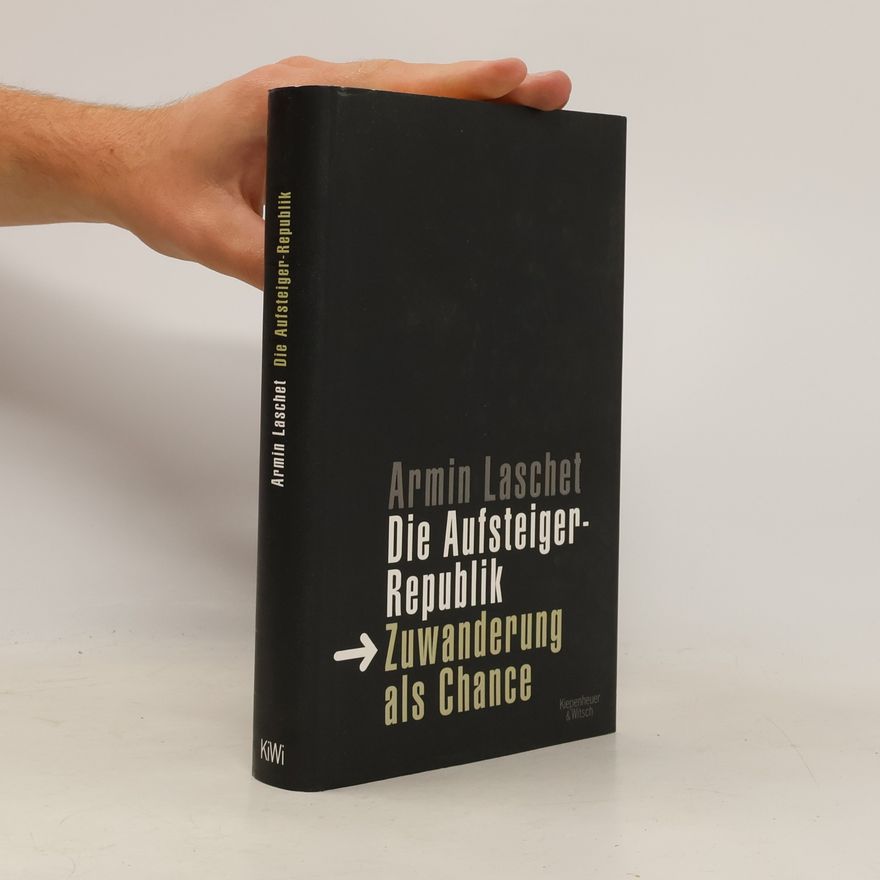 Armin Laschet Die Aufsteigerrepublik