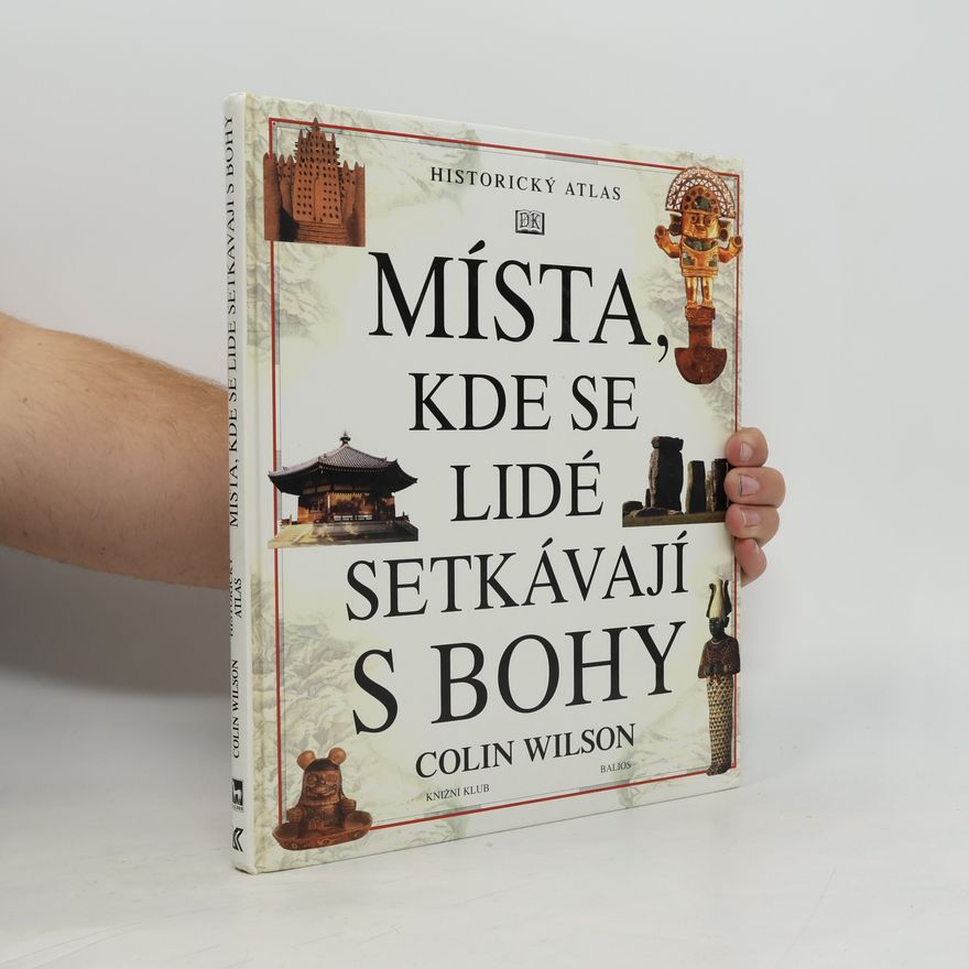 Colin Wilson Místa, kde se lidé setkávají s bohy